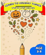 Festive Drawings: Step-by-Step Holiday Fun: Learn to Draw Holiday Icons Like Gifts, Trees, Fireworks & More — Perfect for Kids Ages 3-8