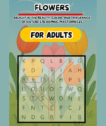 Floral Focus: A Blooming Word Search Collection: Relax and Unwind with Beautiful Flower-Themed Puzzles for Adults